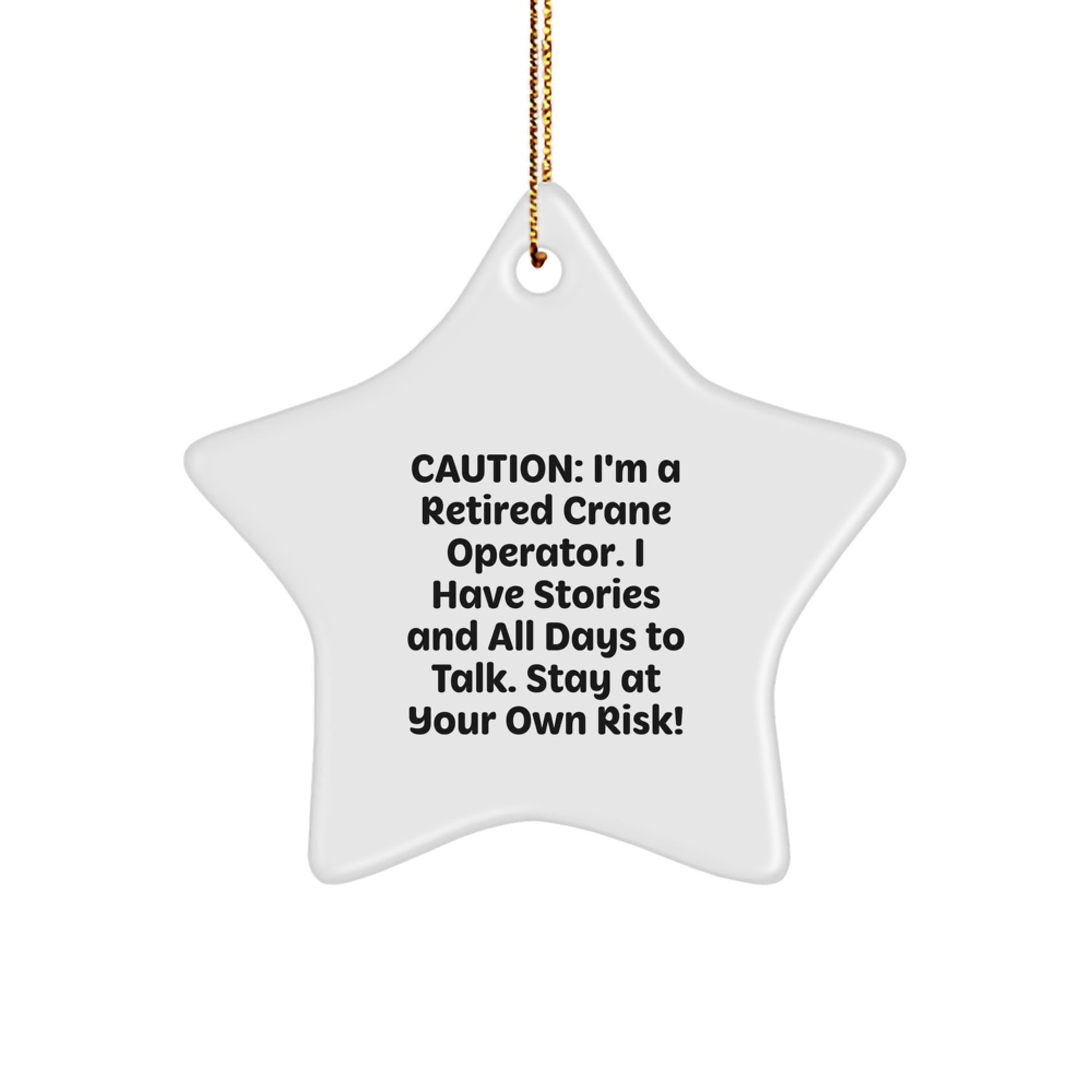 Funny Crane Operator Gifts for Men - 'Stay At Your Own Risk!' Star Ornament, Gifts from Family to Crane Operator Friends - Image 1