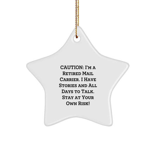 Funny Mail Carrier Star Ornament, Gifts from Friends to Christmas Unique Gifts for Mail Carrier, Caution I'm A Retired Mail Carrier I Have Stories And All Days To Talk Stay At Your Own Risk! - Image 1