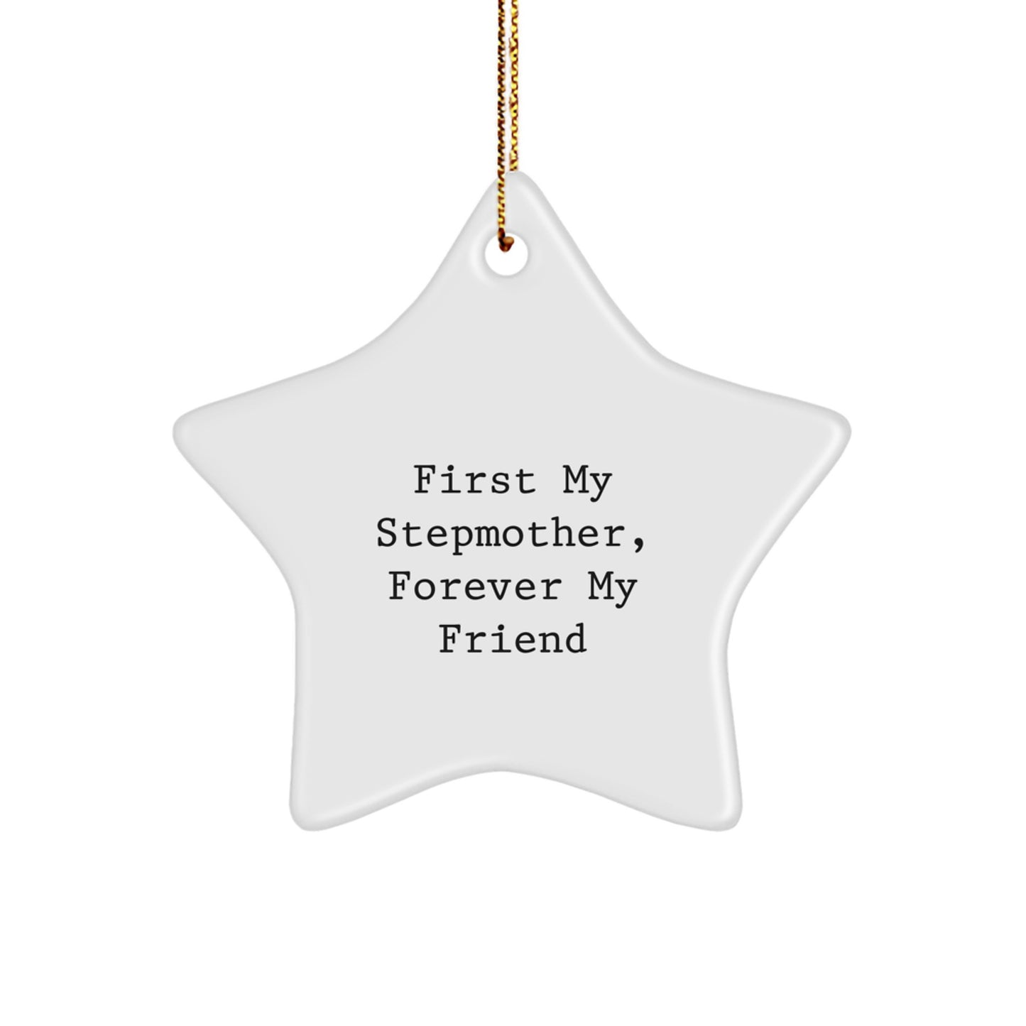 Unique 'First My Stepmother, Forever My Friend' Christmas Unique Gifts from Family to Stepmother, Star Ornament - Image 1