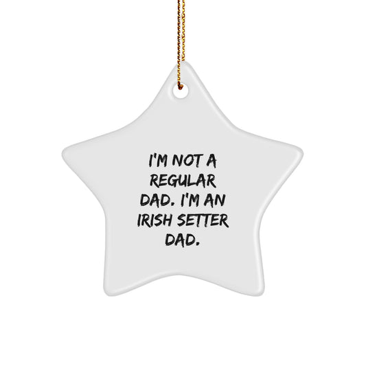 Funny Irish Setter Dad Gifts for Him from Daughter - Star Ornament Christmas Unique Decorations - Image 1