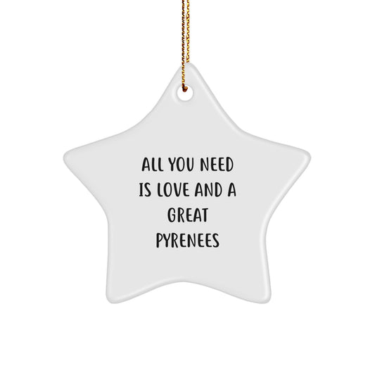 Great Pyrenees Dog Lover Gifts from Men to Family, Star Ornament with All You Need Is Love Quote for Christmas Unique Gifts - Image 1