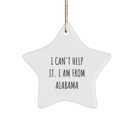 Alabama Star Ornament, I Can't Help It. I Am From Alabama, Gifts for Men, Women, and Friends, Christmas Unique Gifts from Family - Image 1