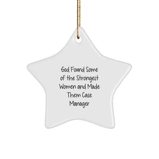 Funny Case Manager Gifts from Men - God Found Some Of The Strongest Women And Made Them Case Manager Star Ornament for Christmas Unique Gifts - Image 1
