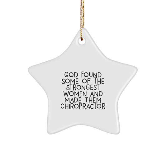 Funny Chiropractor Gifts from God's Strongest Women, 'God Found Some Of The Strongest Women And Made Them Chiropractor' Star Ornament for Christmas - Image 1