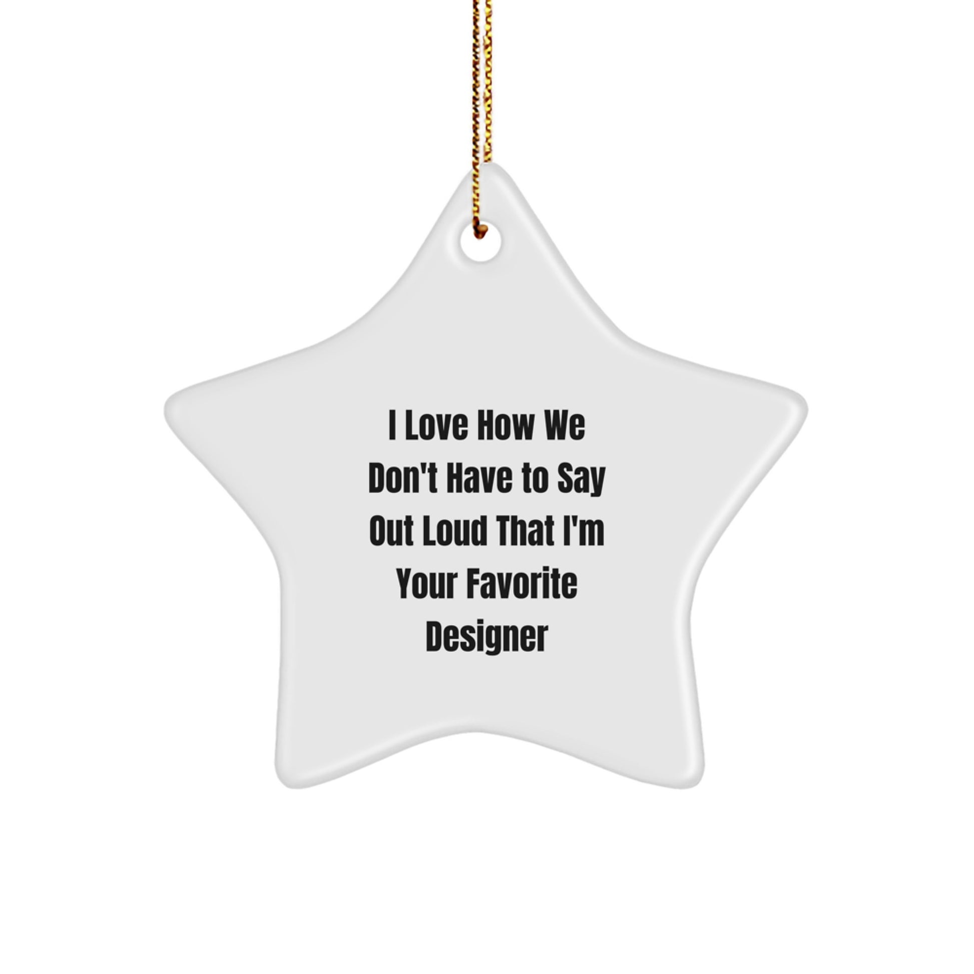 Designer Star Ornament Funny Quote Gifts for Best Designer Friend from Family - Image 1