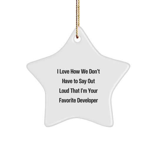 Funny Developer Gift for Friends, 'I Love How We Don't Have To Say Out Loud That I'm Your Favorite Developer' Christmas Unique Gifts from Family - Image 1