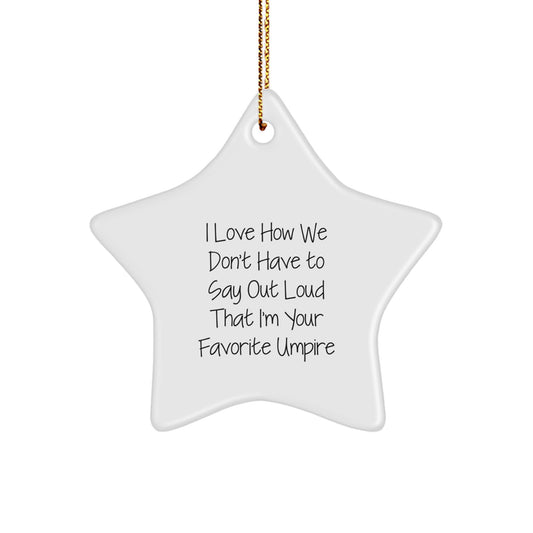 Funny Umpire Gifts from Friends - Star Ornament for Christmas Unique Presents for Umpire Enthusiasts - Umpire Favorite Quotes Star Decoration - Image 1