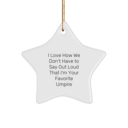 Funny Umpire Star Ornament Gifts from Men to Favorite Umpire Friends at Christmas Time, Funny Quote Umpire Christmas Unique Gifts - Image 1
