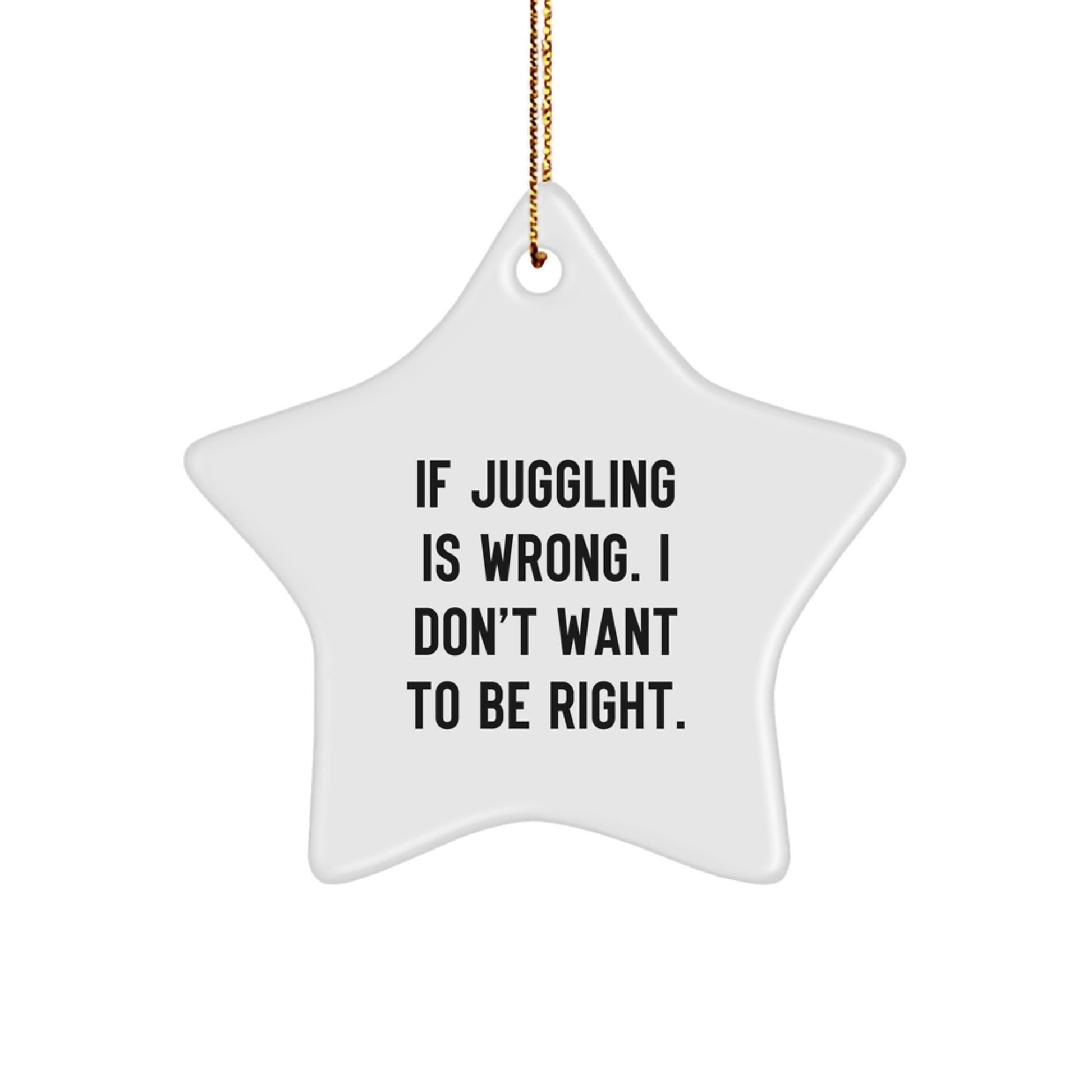 Juggling Star Ornament Funny Quote Christmas Unique Gift for Juggling Enthusiast Friends Family - Image 1