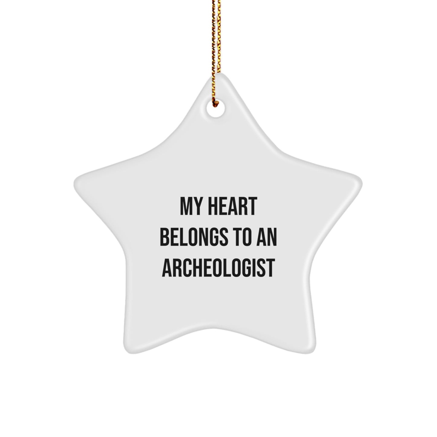 Archeologist Gifts - My Heart Belongs To An Archeologist Star Ornament, Funny Quote Gifts from Family to Men, Women, Friends, Coworkers, Christmas Unique Presents - Image 1