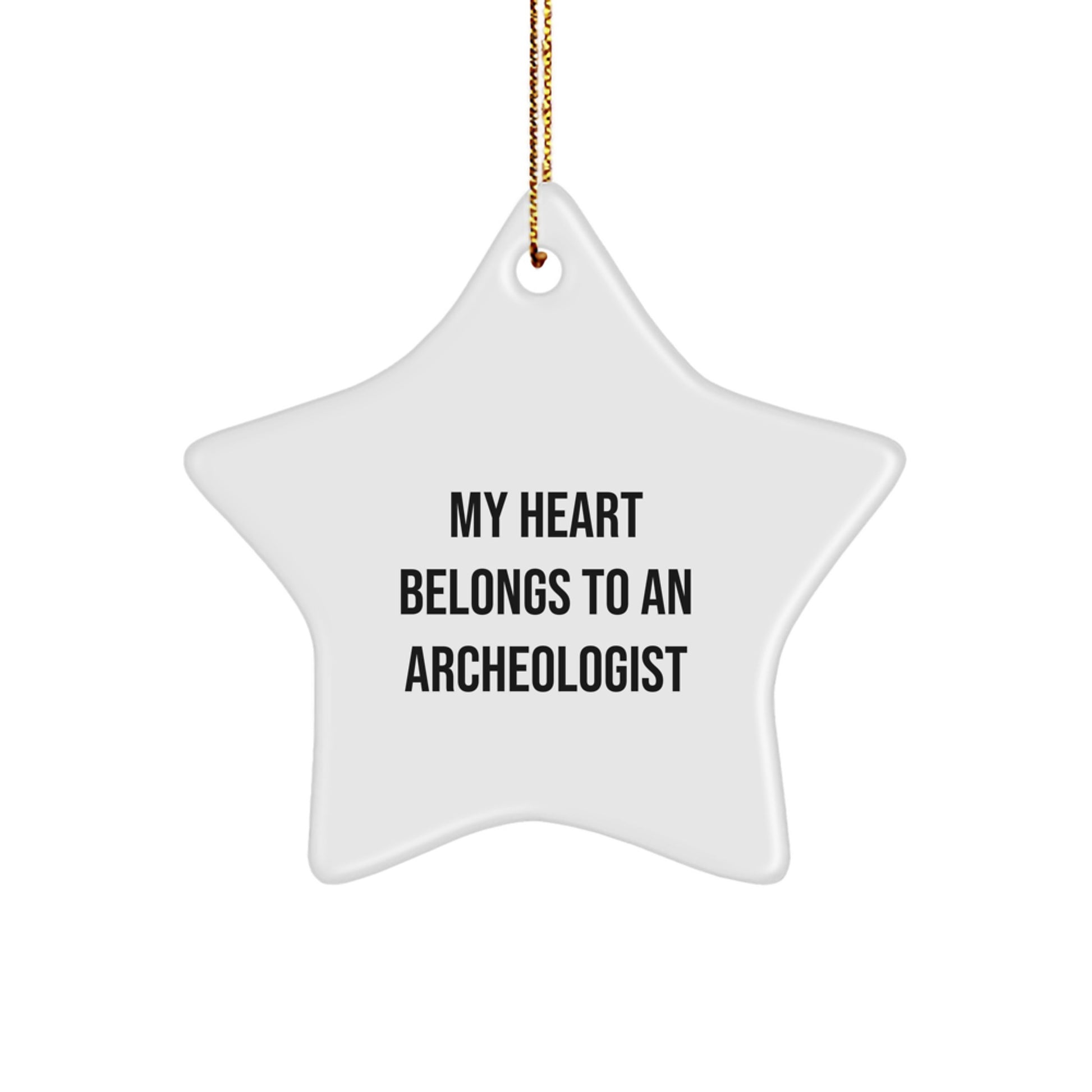 Archeologist Gifts - My Heart Belongs To An Archeologist Star Ornament, Funny Quote Gifts from Family to Men, Women, Friends, Coworkers, Christmas Unique Presents - Image 1