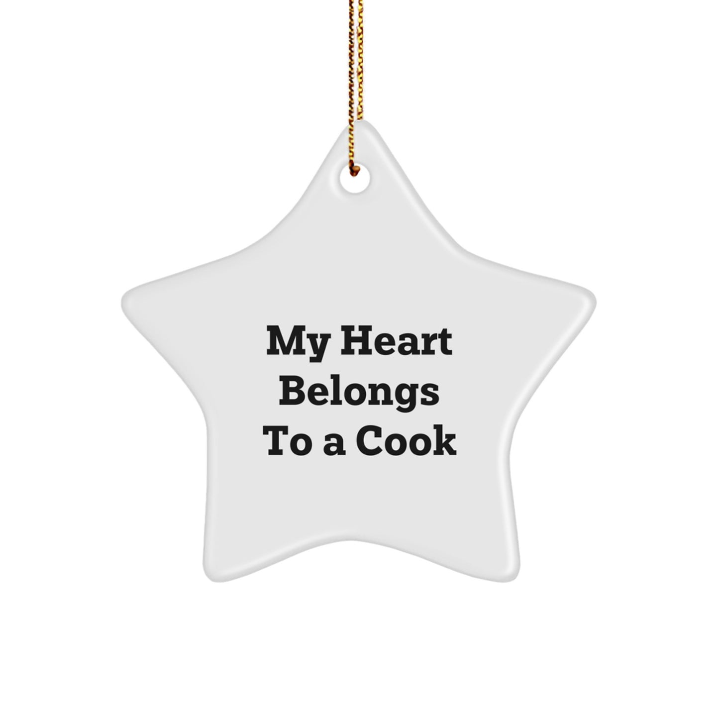 Funny Cook Gifts from Men to Friends, My Heart Belongs To A Cook Star Ornament, Christmas Unique Treasures - Image 1