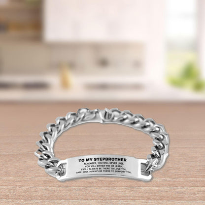 Stepbrother - Remember, you will never lose. You will either WIN or LEARN, Keepsake Cuban Chain Stainless Steel Engraved Bracelet - Birthday, Christmas Gifts - Mallard Moon Gift Shop