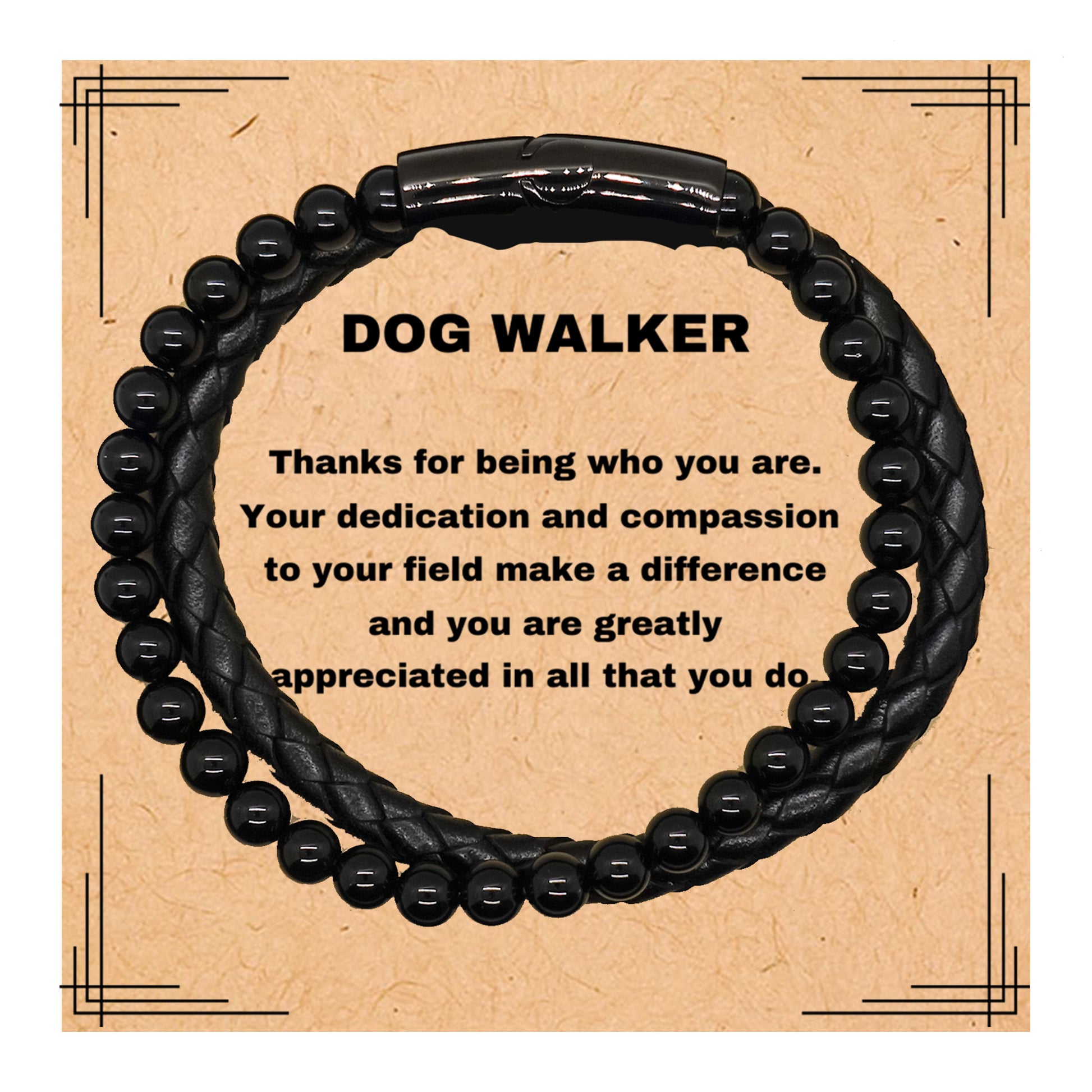 Dog Walker Black  Braided Leather Stone Bracelet - Thanks for being who you are - Birthday Christmas Jewelry Gifts Coworkers Colleague Boss - Mallard Moon Gift Shop