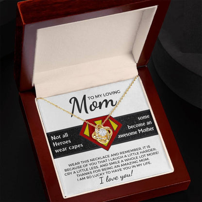 To My Amazing Super Mom Not All Heroes Wear Capes Love Knot Necklace - Mallard Moon Gift Shop