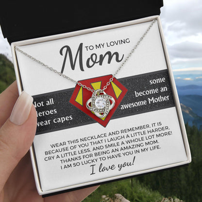 To My Amazing Super Mom Not All Heroes Wear Capes Love Knot Necklace - Mallard Moon Gift Shop