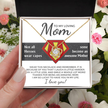 To My Amazing Super Mom Not All Heroes Wear Capes Love Knot Necklace - Mallard Moon Gift Shop