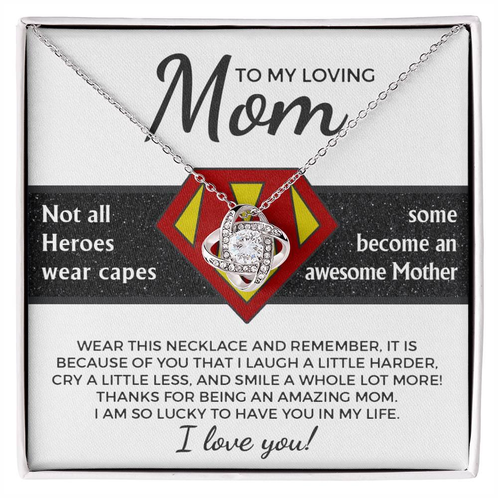 To My Amazing Super Mom Not All Heroes Wear Capes Love Knot Necklace - Mallard Moon Gift Shop
