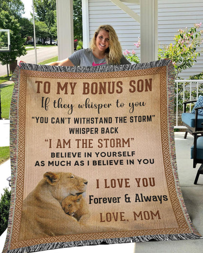 To My Bonus Son, Whisper Back, I am the Storm Heirloom Keepsake Woven Blanket - Mallard Moon Gift Shop