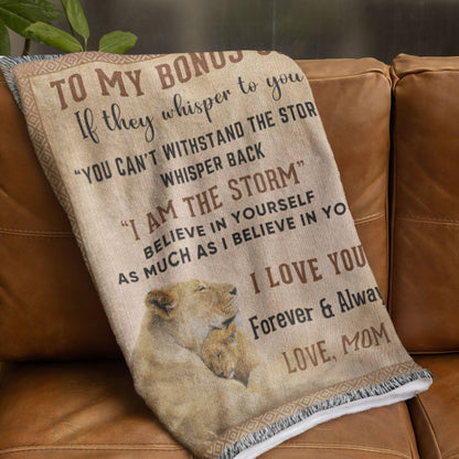 To My Bonus Son, Whisper Back, I am the Storm Heirloom Keepsake Woven Blanket - Mallard Moon Gift Shop