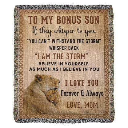 To My Bonus Son, Whisper Back, I am the Storm Heirloom Keepsake Woven Blanket - Mallard Moon Gift Shop