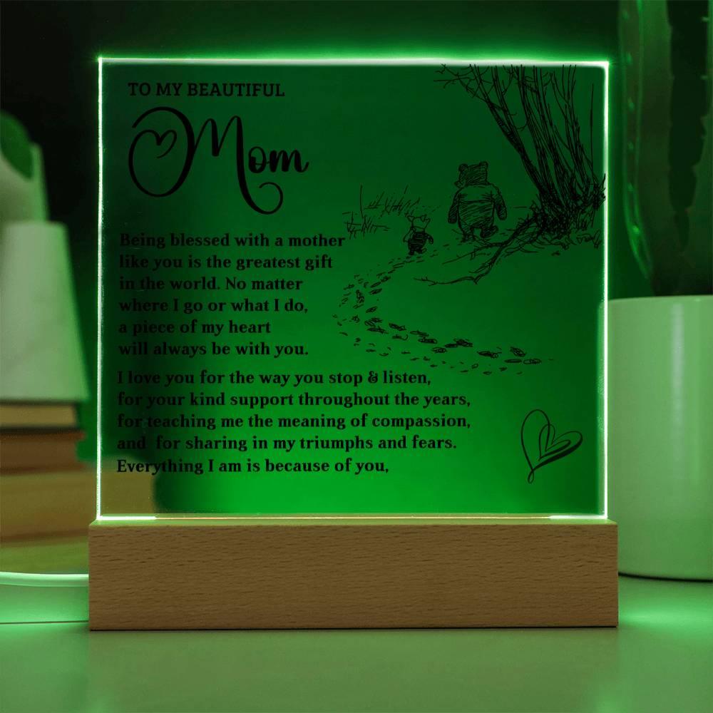 To My Mom - Everything I Am Is Because of You - Acrylic Plaque - Mallard Moon Gift Shop