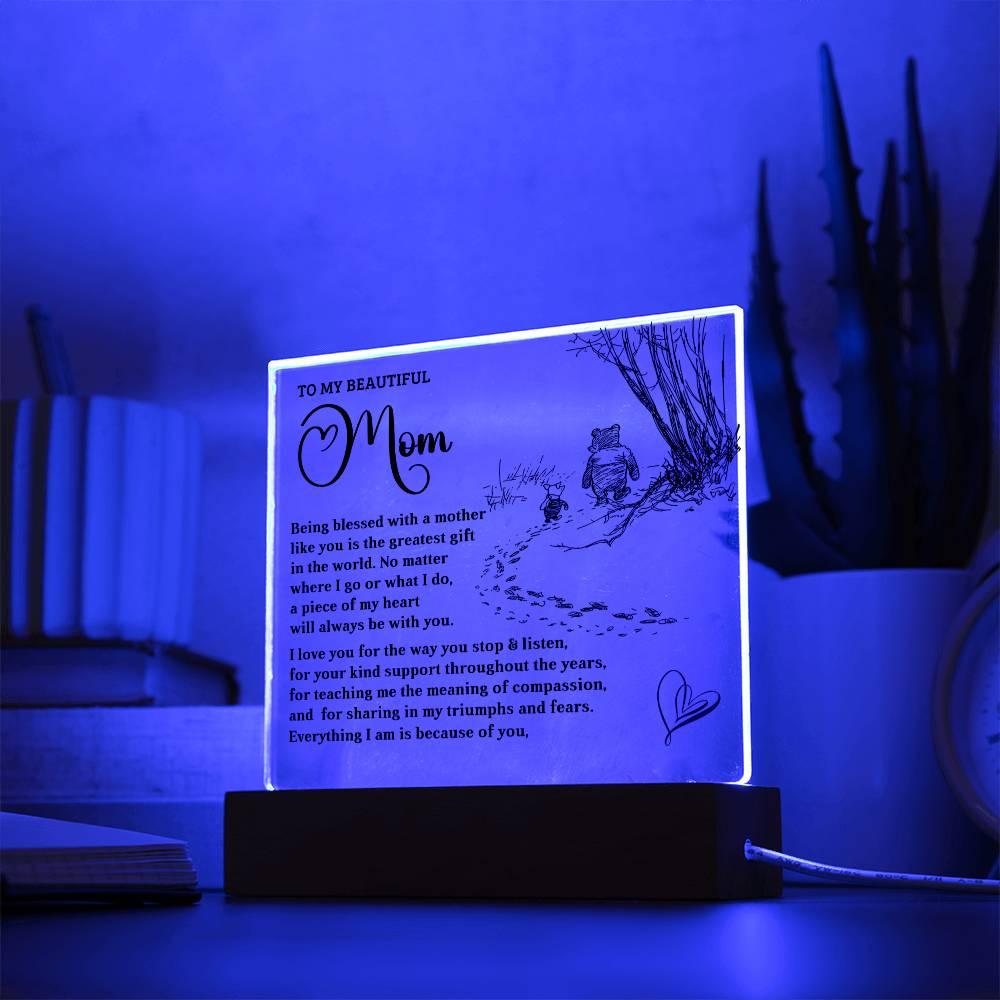 To My Mom - Everything I Am Is Because of You - Acrylic Plaque - Mallard Moon Gift Shop