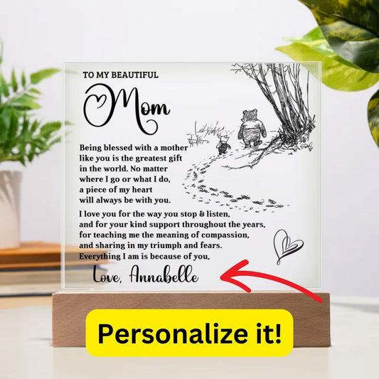 To My Mom - Everything I Am Is Because of You - Acrylic Plaque - Mallard Moon Gift Shop