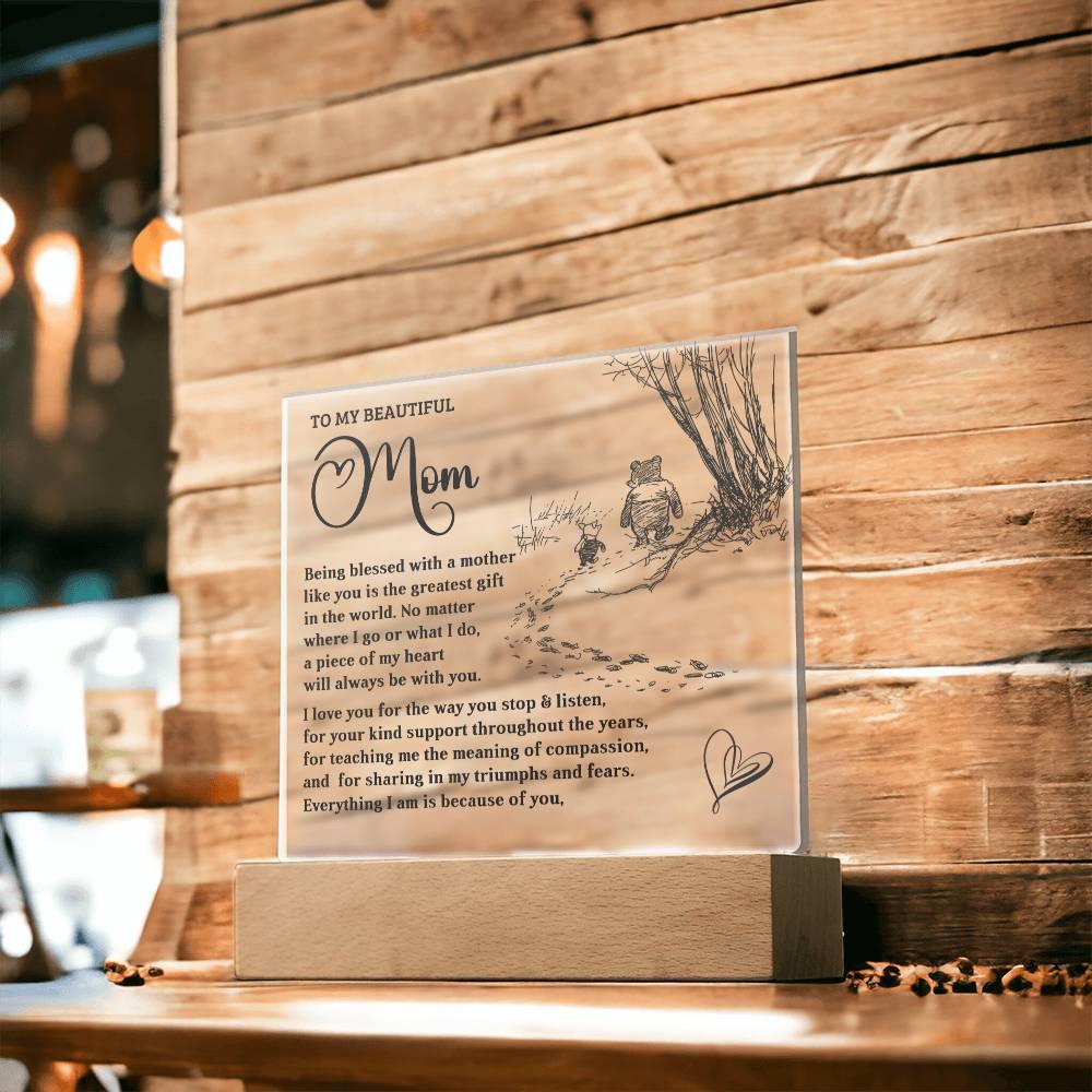 To My Mom - Everything I Am Is Because of You - Acrylic Plaque - Mallard Moon Gift Shop