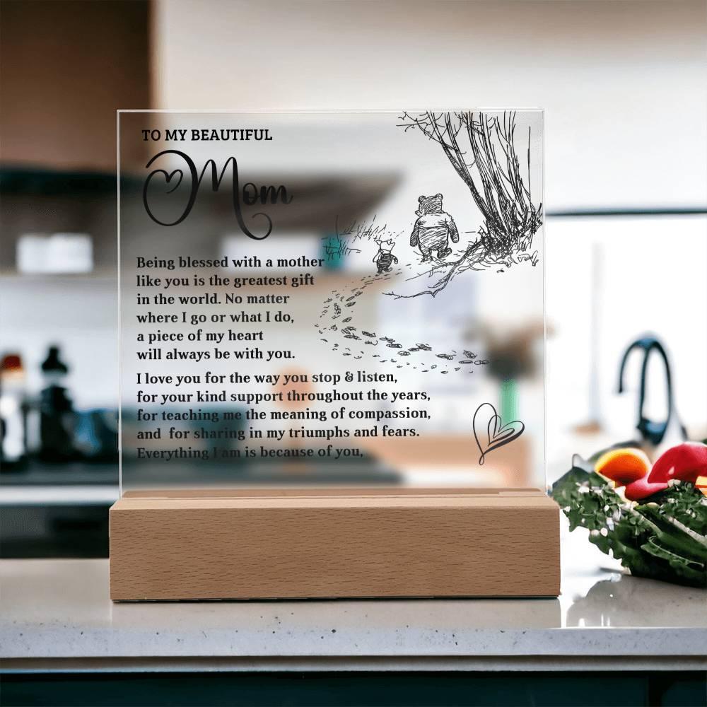 To My Mom - Everything I Am Is Because of You - Acrylic Plaque - Mallard Moon Gift Shop