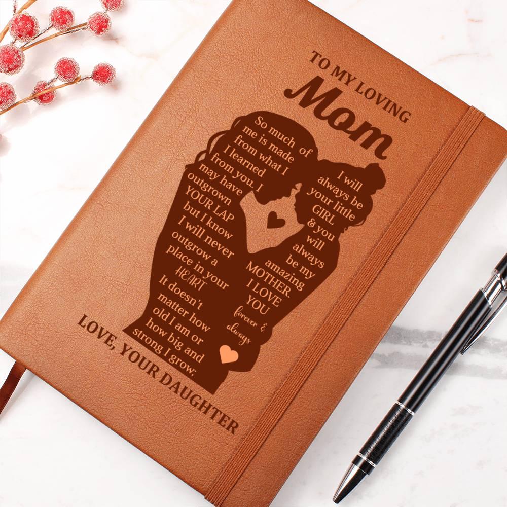 To My Mom I May Have Outgrown Your Lap But I Will Never Outgrow A Place In Your Heart Leather Graphic Journal - Mallard Moon Gift Shop