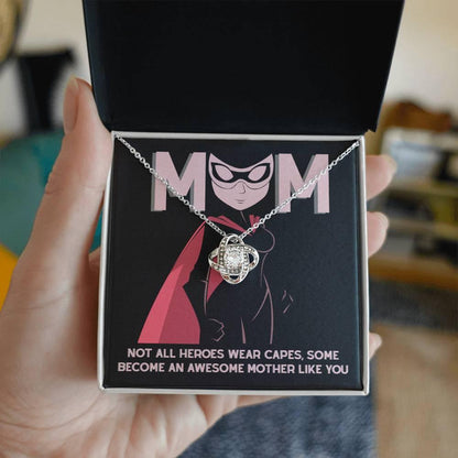 To My Mom Not All Heroes Wear Capes, Some Become an Awesome Mom Love Knot Necklace - Mallard Moon Gift Shop