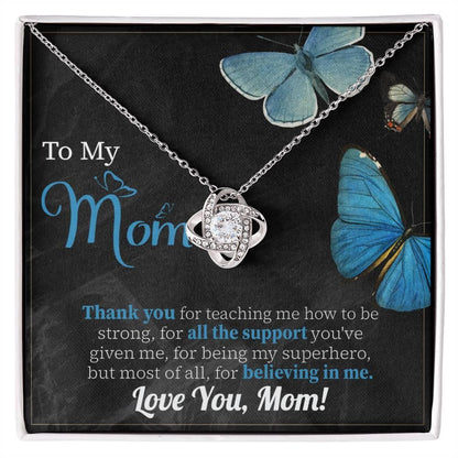 To My Mom Thank you for Believing In Me - Love Knot Necklace - Mallard Moon Gift Shop