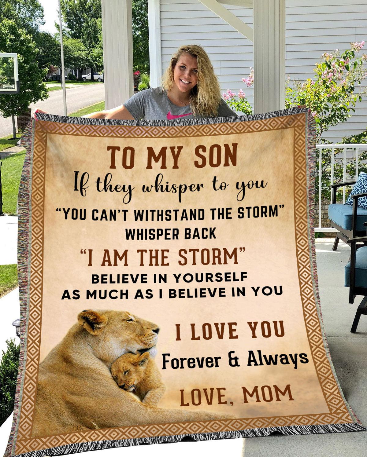 To My Son, Whisper Back, I am the Storm Heirloom Keepsake Woven Blanket - Mallard Moon Gift Shop