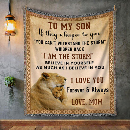 To My Son, Whisper Back, I am the Storm Heirloom Keepsake Woven Blanket - Mallard Moon Gift Shop