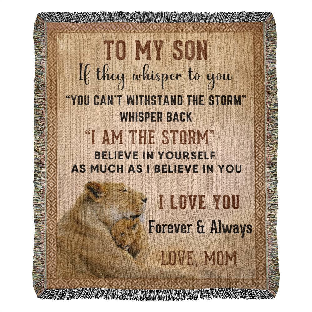 To My Son, Whisper Back, I am the Storm Heirloom Keepsake Woven Blanket - Mallard Moon Gift Shop