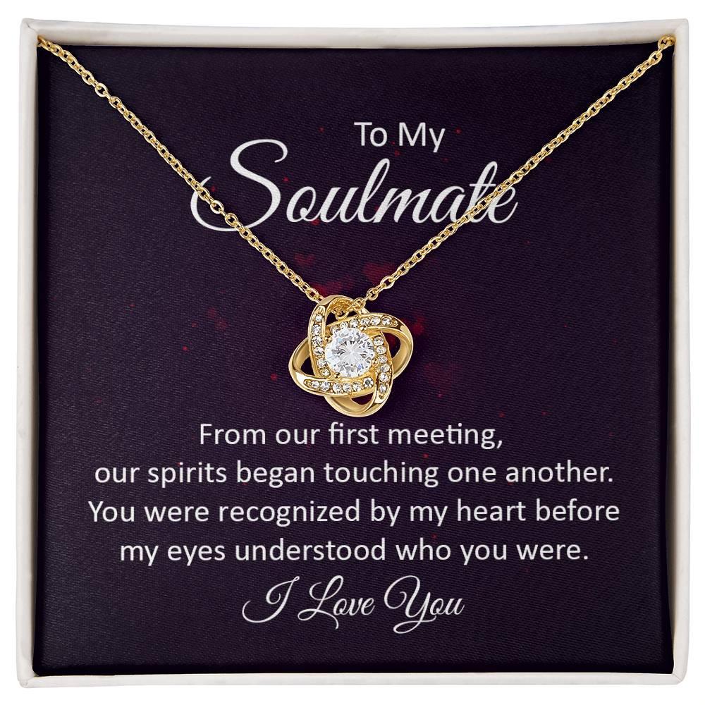 To My Soulmate Our Spirits Touched Love Knot Necklace - Mallard Moon Gift Shop
