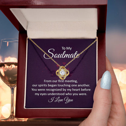 To My Soulmate Our Spirits Touched Love Knot Necklace - Mallard Moon Gift Shop
