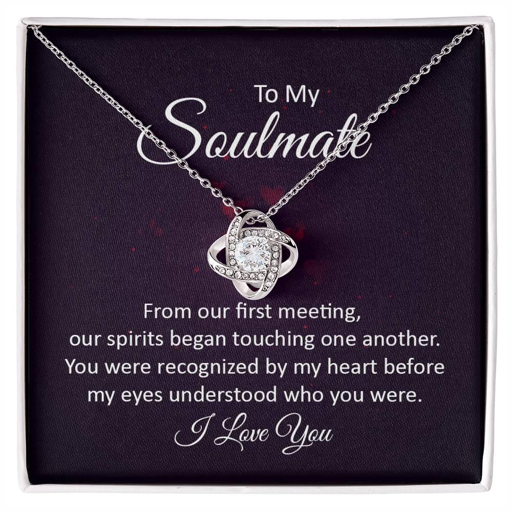 To My Soulmate Our Spirits Touched Love Knot Necklace - Mallard Moon Gift Shop