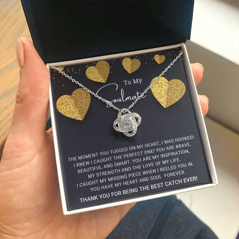To My Soulmate You are the Best Catch Ever Love Knot Necklace - Mallard Moon Gift Shop