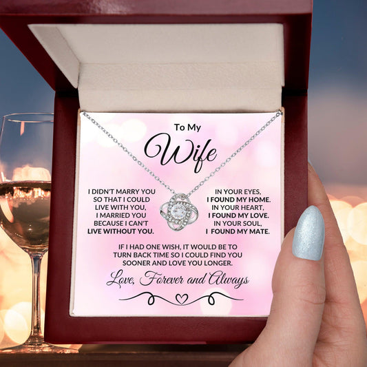 To My Wife I Found my Love Romantic Love Knot Necklace - Mallard Moon Gift Shop