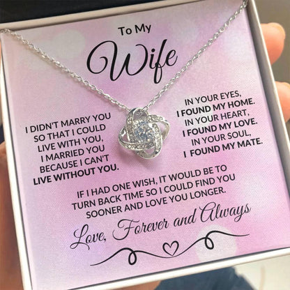 To My Wife I Found my Love Romantic Love Knot Necklace - Mallard Moon Gift Shop