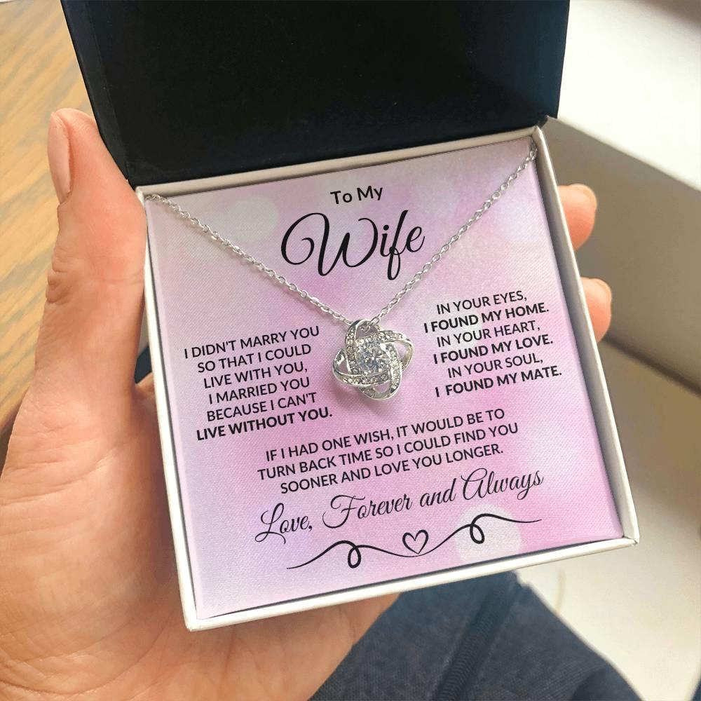 To My Wife I Found my Love Romantic Love Knot Necklace - Mallard Moon Gift Shop