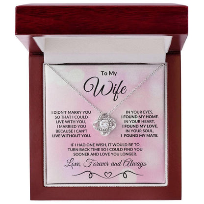 To My Wife I Found my Love Romantic Love Knot Necklace - Mallard Moon Gift Shop