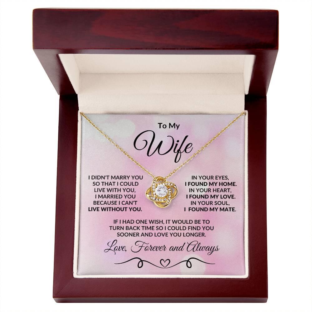 To My Wife I Found my Love Romantic Love Knot Necklace - Mallard Moon Gift Shop