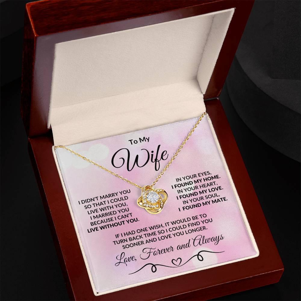To My Wife I Found my Love Romantic Love Knot Necklace - Mallard Moon Gift Shop