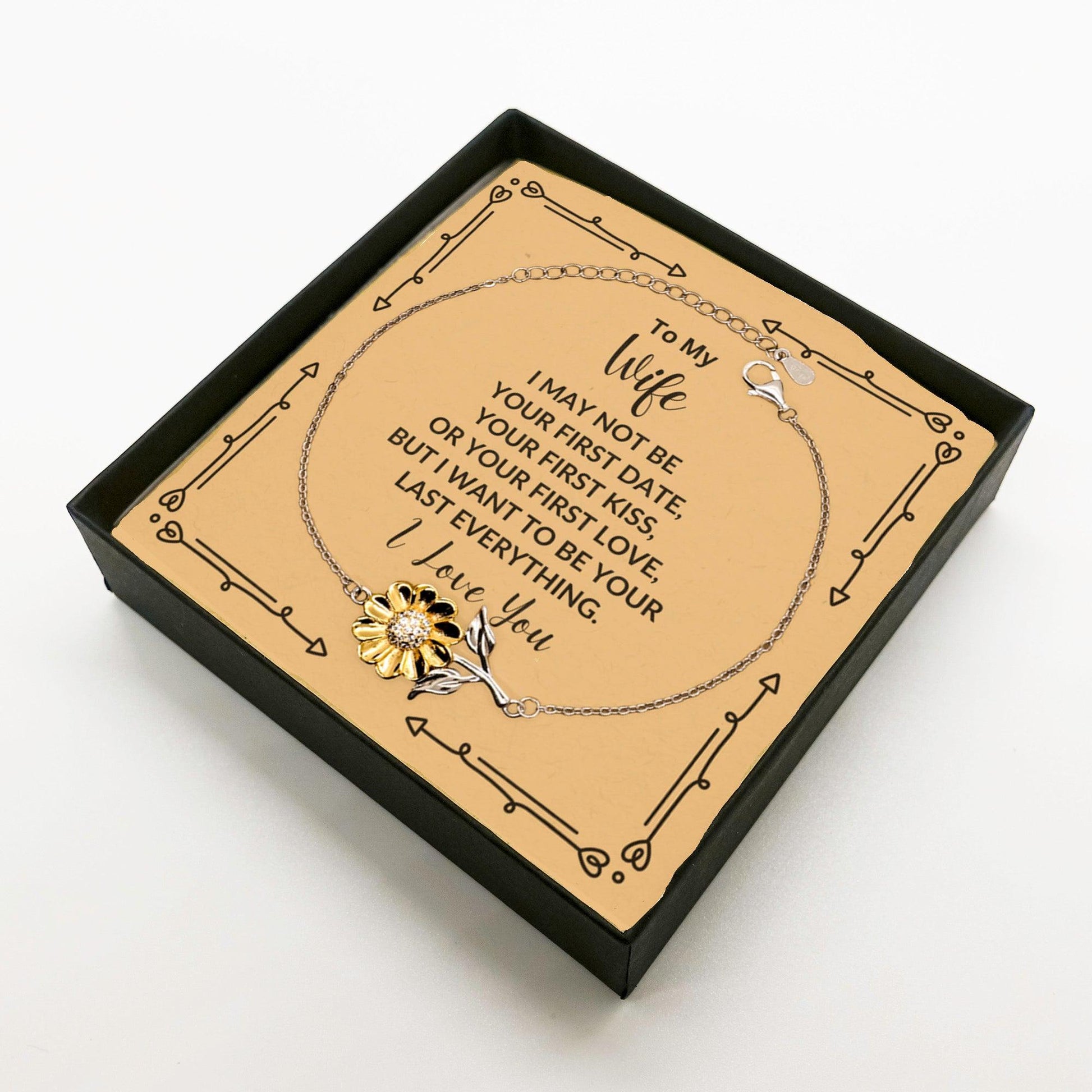 To My Wife I Want to Be Your Last Everything Sunflower Bracelet Romantic Valentine Gift - Mallard Moon Gift Shop