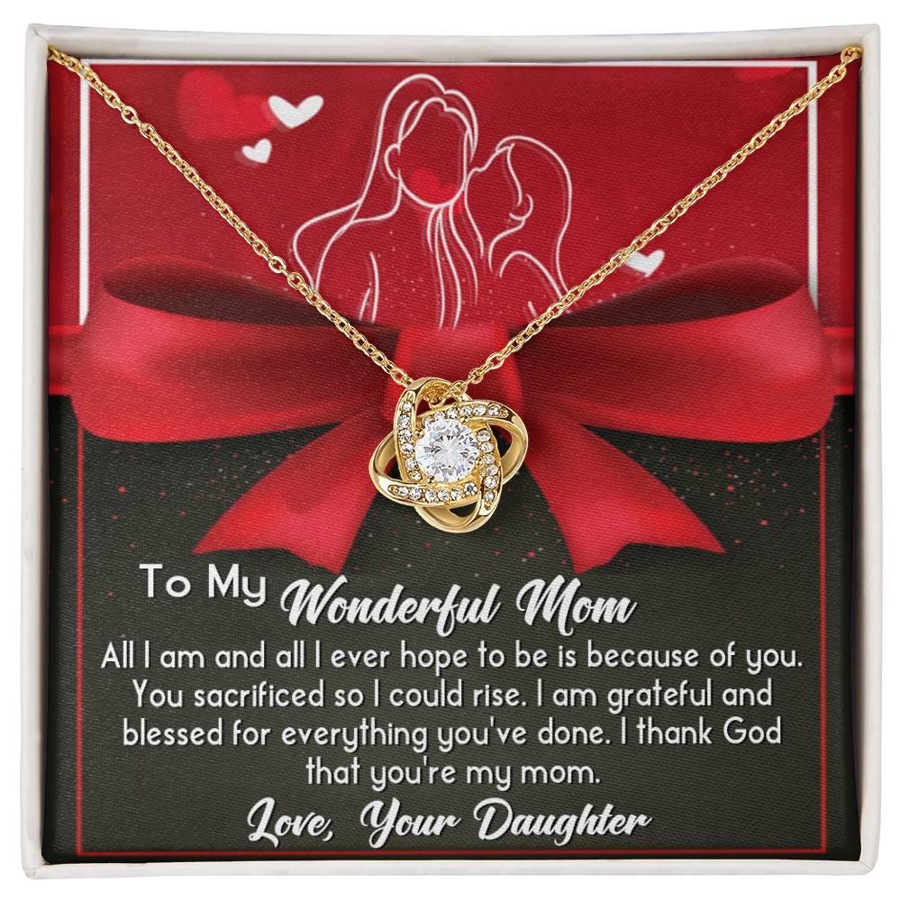 To My Wonderful Mom I am Blessed and Grateful - Love Knot Necklace - Mallard Moon Gift Shop