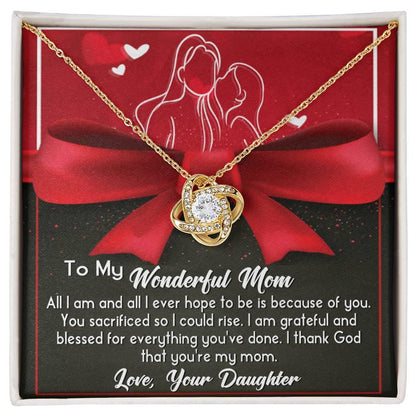 To My Wonderful Mom I am Blessed and Grateful - Love Knot Necklace - Mallard Moon Gift Shop
