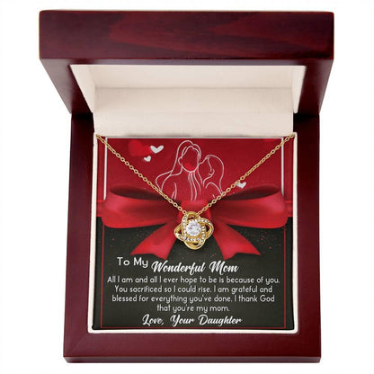 To My Wonderful Mom I am Blessed and Grateful - Love Knot Necklace - Mallard Moon Gift Shop